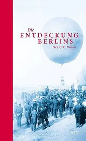 Urban / Bienert |  Die Entdeckung Berlins | Buch |  Sack Fachmedien