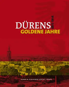 Böllert / Bongarz / Dahmen |  Dürens Goldene Jahre | Buch |  Sack Fachmedien