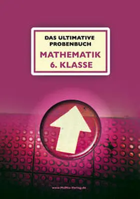 Mandl / Reichel |  Das ultimative Probenbuch Mathematik 6. Klasse Gymnasium | Buch |  Sack Fachmedien