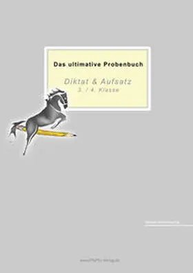 Reichel / Mandl |  Das ultimative Probenbuch Diktat & Aufsatz 3./ 4. Klasse | Buch |  Sack Fachmedien