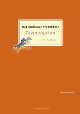 Reichel / Mandl | Das ultimative Probenbuch Textaufgaben 3./4. Klasse | Medienkombination | 978-3-942516-21-1 | www2.sack.de