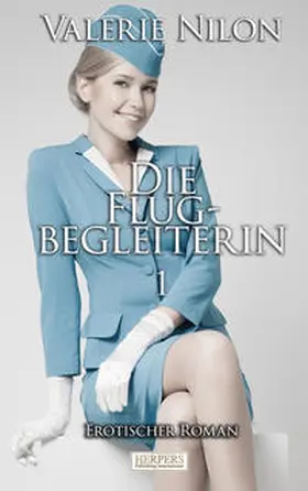 Nilon | Die Flugbegleiterin 1 - Erotischer Roman | Buch | 978-3-942582-92-6 | www2.sack.de