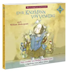Shakespeare |  Weltliteratur für Kinder: Der Kaufmann von Venedig nach William Shakespeare, 1 Audio-CD | Sonstiges |  Sack Fachmedien
