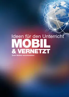 MIC GmbH Agentur & Verlag / Buchal |  MOBIL & VERNETZT - Ideen für den Unterricht | Buch |  Sack Fachmedien