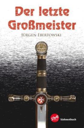 Ebertowski |  Der letzte Großmeister | Buch |  Sack Fachmedien