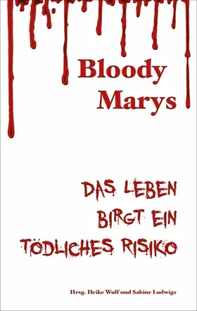 Füssmann / Deitmer / Encke |  Bloody Marys - das Leben birgt ein tödliches Risiko | eBook | Sack Fachmedien