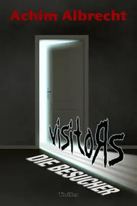 Albrecht |  Visitors – Die Besucher | Buch |  Sack Fachmedien