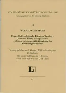 Albrecht |  Ungewöhnliche kritische Blicke auf Lessing - Johannes Schlafs nachgelassene 'Glossen zu Lessings ›Die Erziehung des Menschengeschlechts‹'. | Buch |  Sack Fachmedien