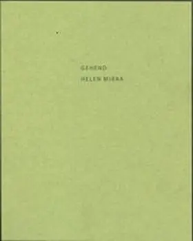 Mirra / KW Institute for Contemporary Art |  Helen Mirra - GEHEND | Buch |  Sack Fachmedien
