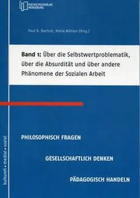 Bartsch / Nühlen / Reichel |  Über die Selbstwertproblematik, über die Absurdität und über andere Phänomene der Sozialen Arbeit | Buch |  Sack Fachmedien
