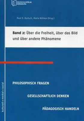 Bartsch / Nühlen / Gottwald |  Über die Freiheit, über das Bild und über andere Phänomene | Buch |  Sack Fachmedien