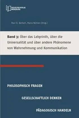 Nühlen / Bartsch / Schulze-Prüfer |  Über das Labyrinth, über die Universalität und über andere Phänomene von Wahrnehmung und Kommunikation | Buch |  Sack Fachmedien