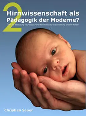 Sauer |  Hirnwissenschaft als Pädagogik der Moderne? 2 | Buch |  Sack Fachmedien