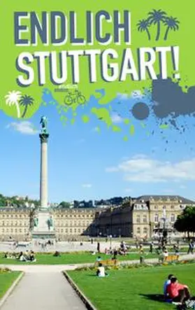 Gottmann / Herrmann / Kröner |  Endlich Stuttgart! | Buch |  Sack Fachmedien