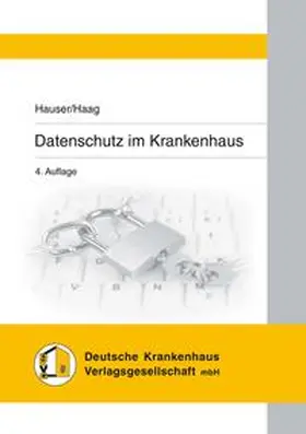 Hauser / Haag |  Datenschutz im Krankenhaus | Buch |  Sack Fachmedien