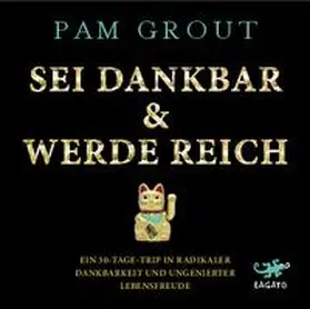 Grout | Sei dankbar & werde reich | Sonstiges | 978-3-942748-91-9 | www2.sack.de