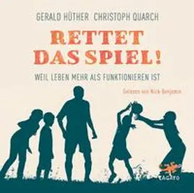 Hüther / Quarch | Rettet das Spiel! | Sonstiges | 978-3-942748-93-3 | sack.de