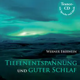 Eberwein |  Tiefenentspannung und guter Schlaf | Sonstiges |  Sack Fachmedien