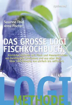 Thiel / Fischer |  Das große LOGI®-Fischkochbuch | Buch |  Sack Fachmedien