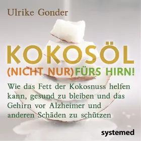 Gonder |  Kokosöl (nicht nur) fürs Hirn! | Buch |  Sack Fachmedien