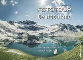 Pacek / Schöllkopf |  Fototour Deutschland - Wilde Landschaften | Buch |  Sack Fachmedien