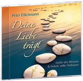 Eilichmann |  Deine Liebe trägt | Sonstiges |  Sack Fachmedien