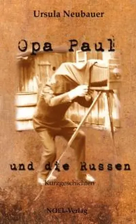 Neubauer |  Opa Paul und die Russen | Buch |  Sack Fachmedien