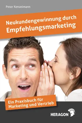Kenzelmann |  Neukundengewinnung durch Empfehlungsmarketing | eBook | Sack Fachmedien
