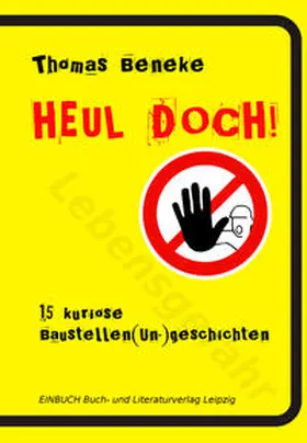 Beneke |  Heul doch! | Buch |  Sack Fachmedien