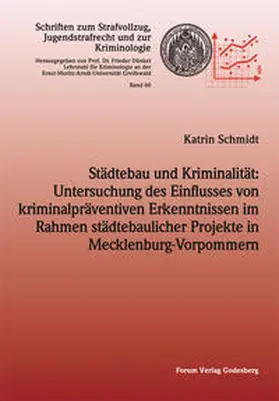 Schmidt |  Städtebau und Kriminalität: Untersuchung des Einflusses von kriminalpräventiven Erkenntnissen im Rahmen städtebaulicher Projekte in Mecklenburg-Vorpommern | Buch |  Sack Fachmedien