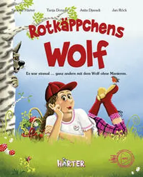 Härter |  Rotkäppchens Wolf. Es war einmal ... ganz anders mit dem Wolf ohne Manieren | Buch |  Sack Fachmedien
