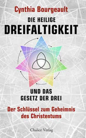 Bourgeault |  Die Heilige Dreifaltigkeit und das Gesetz der Drei | Buch |  Sack Fachmedien