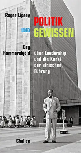 Lipsey / Hammarskjöld |  Politik und Gewissen | Buch |  Sack Fachmedien