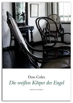 Coles |  Die weißen Körper der Engel | Buch |  Sack Fachmedien