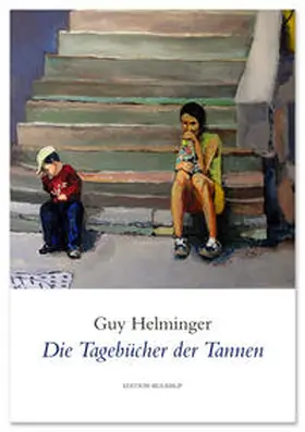Helminger |  Die Tagebücher der Tannen | Buch |  Sack Fachmedien