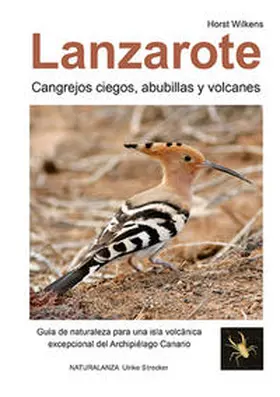 Wilkens |  Lanzarote - Cangrejos ciegos, abubillas y volcanes | Buch |  Sack Fachmedien