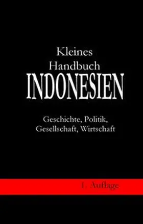 Berndt |  Kleines Handbuch Indonesien - Geschichte, Politik, Gesellschaft, Wirtschaft | Buch |  Sack Fachmedien
