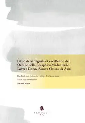 Firenze / Mair |  Libro delle degnità et excellentie del Ordine della Seraphica Madre delle Povere Donne Sancta Chiara da Asisi | Buch |  Sack Fachmedien