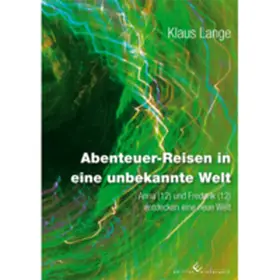 Lange |  Abenteuer-Reisen in eine unbekannte Welt | Buch |  Sack Fachmedien