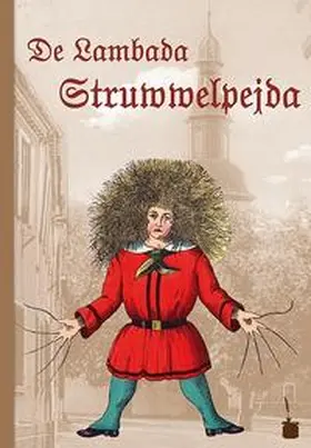 Hoffmann |  De Lambada Struwwelpejda. Luschdische Gschischde un ulgische Bilda | Buch |  Sack Fachmedien