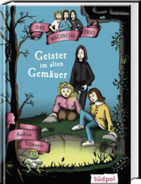 Tillmanns |  Das Magische Trio - Geister im alten Gemäuer | Buch |  Sack Fachmedien