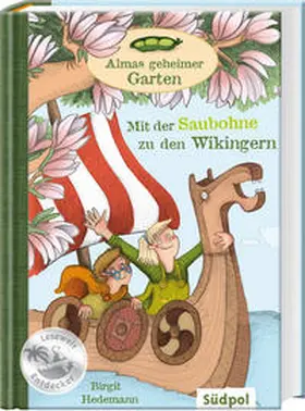 Hedemann |  Almas geheimer Garten 01. Mit der Saubohne zu  den Wikingern | Buch |  Sack Fachmedien
