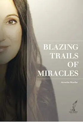 Mueller / Müller / San Esprit Verlag - San Esprit GmbH & Co. KG |  Blazing Trails of Miracles | eBook | Sack Fachmedien