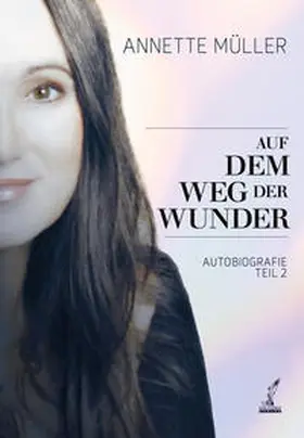 Müller / Dr. von Schelling / Schelling |  Auf dem Weg der Wunder | eBook | Sack Fachmedien