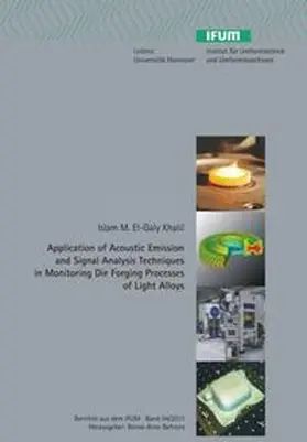 El-Galy Khalil |  Application of Acoustic Emission and Signal Analysis Techniques in Monitoring Die Forging Processes of Light Alloys | Buch |  Sack Fachmedien