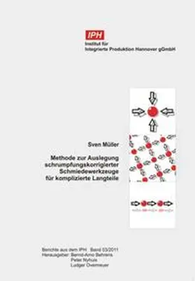 Müller |  Methode zur Auslegung schrumpfungskorrigierter Schmiedewerkzeuge für komplizierte Langteile | Buch |  Sack Fachmedien