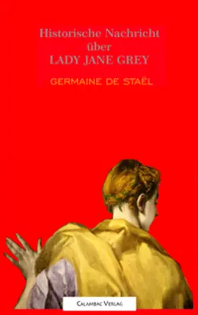 Baronin von Staël-Holstein / Moreno Sobrino |  HISTORISCHE NACHRICHT ÜBER LADY JANE GREY | Buch |  Sack Fachmedien