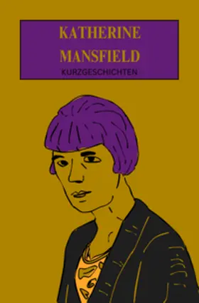 Mansfield / Moreno Sobrino |  Katherine Mansfield: Kurzgeschichten | Buch |  Sack Fachmedien