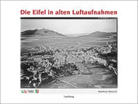 Meusch |  Die Eifel in alten Luftaufnahmen | Buch |  Sack Fachmedien