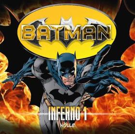 Irvine |  Batman - Inferno, Folge 01: Hölle | Sonstiges |  Sack Fachmedien